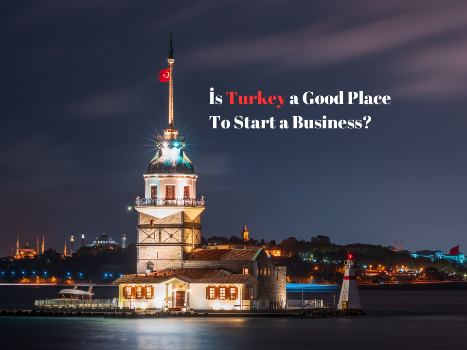 Is-Turkey-a-Good-Place-To-Start-a-Business